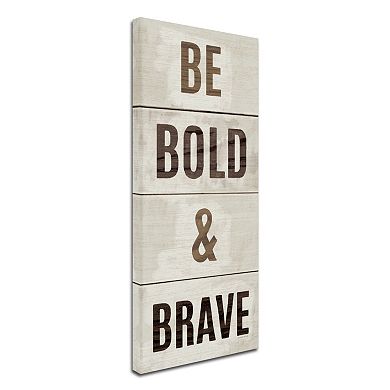 Trademark Fine Art "Be Bold & Brave" Canvas Wall Art by Michael Mullan