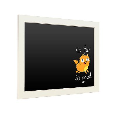 Trademark Fine Art 'So Fur So Good' Chalkboard Wall Decor