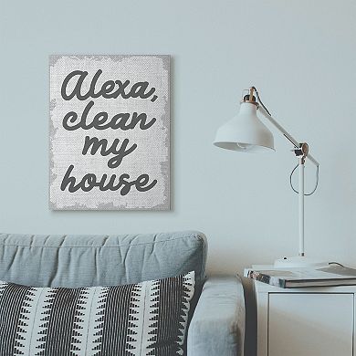 Stupell Home Decor "Alexa, Clean My House" Canvas Wall Art