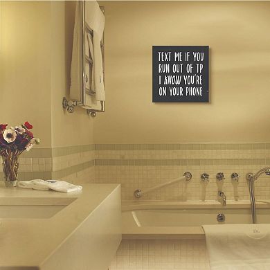 Stupell Home Decor Text Me For TP Funny Bathroom Black And White Word Design Stretched Canvas Wall Art