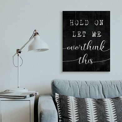 Stupell Home Decor Let Me Overthink Canvas Wall Art