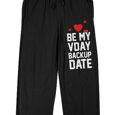 Men's Valentine's Day Be My VDay Backup Date Sleep Pants