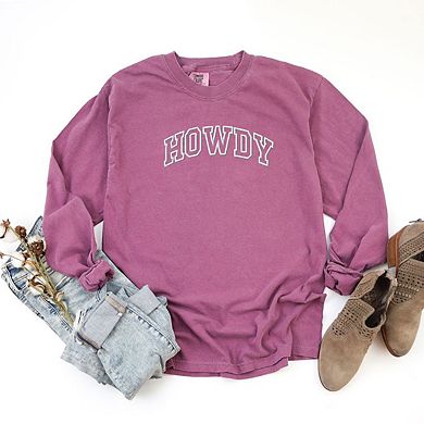 Embroidered Howdy Varsity Outline Garment Dyed  Long Sleeve Tees
