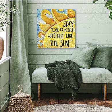 COURTSIDE MARKET "Stay Close to People Who Feel Like The Sun" Canvas Wall Art