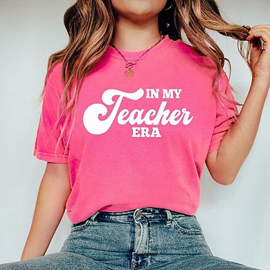 In My Teacher Era Garment Dyed Tees