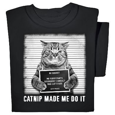 Collections Etc Catnip Made Me Do It Funny Line-up Cat Graphic T-shirt