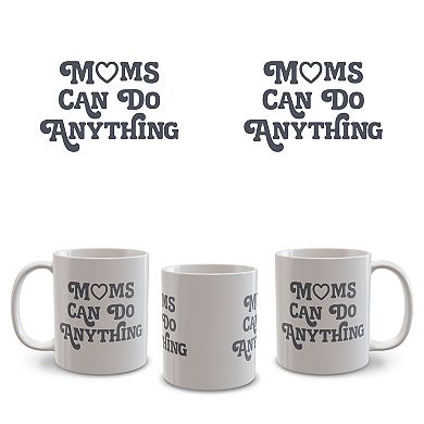 Moms Can Do Anything 11-oz. Ceramic Mug