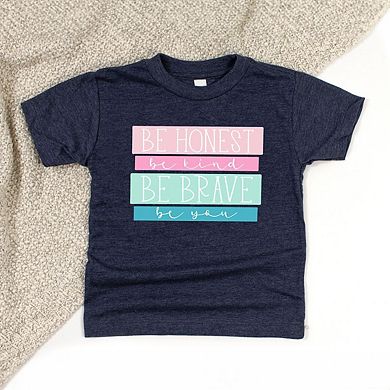 Be Honest Be Brave Be You Toddler Short Sleeve Graphic Tee