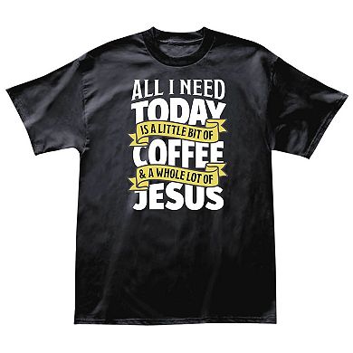 Collections Etc All I Need Today Is Coffee And A Whole Lot Of Jesus T-shirt