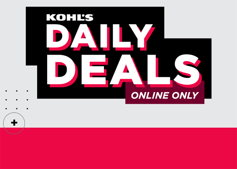 Kohl's Daily Deals, online only!