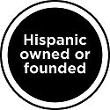 Hispanic Owned or Founded