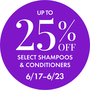 Up to 25% Off Select Shampoos & Conditioners