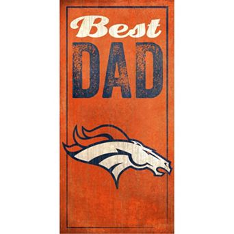 Denver Broncos Best Dad Sign