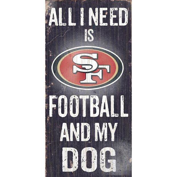 San Francisco 49ers Football and My Dog Sign