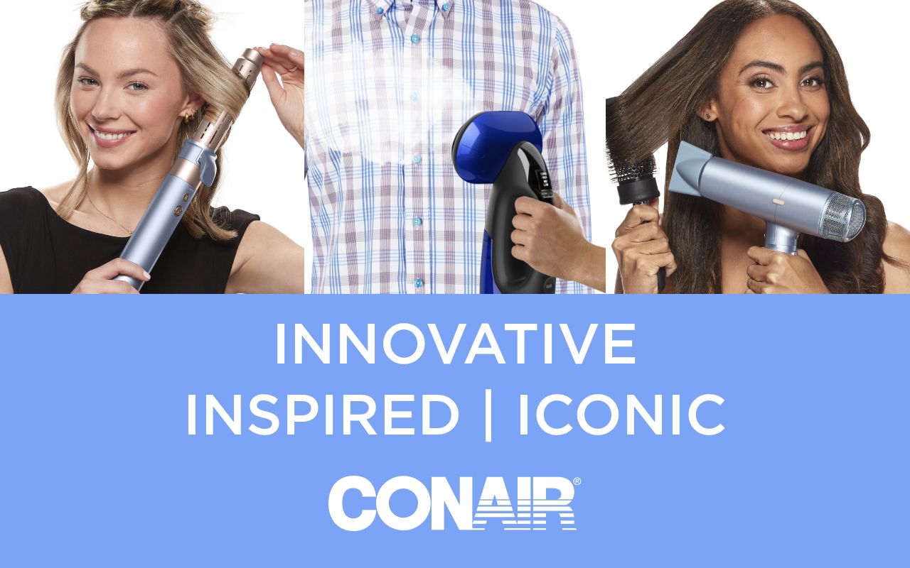 Innovative, inspired, iconic, conair.
