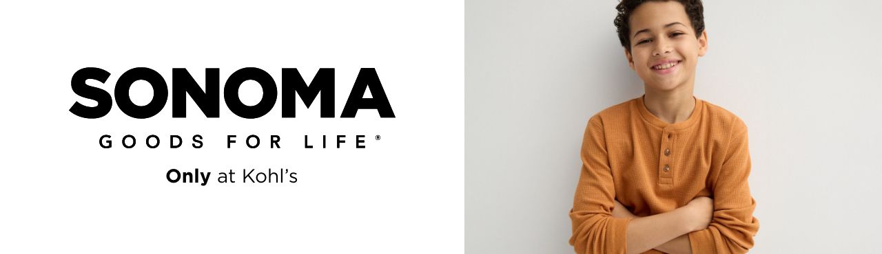 SONOMA Goods for Life. We make the goods that make life better. Only at Kohl's.