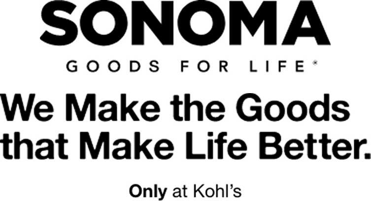 Sonoma goods for life. We make the goods that make life better. Only at Kohls.