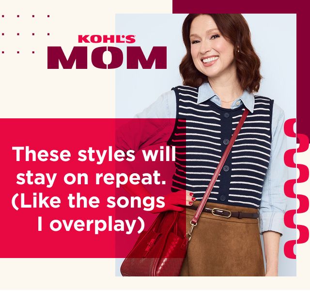 kohls mom. these styles will stay on repeat (like the songs i overplay)