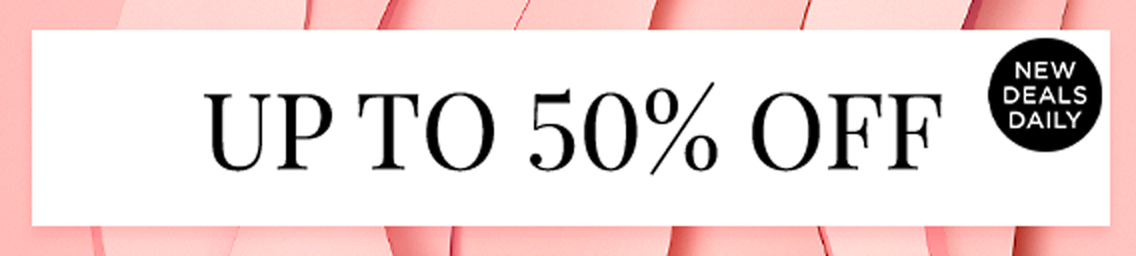 UP TO 50% OFF - NEW DAILY DEALS