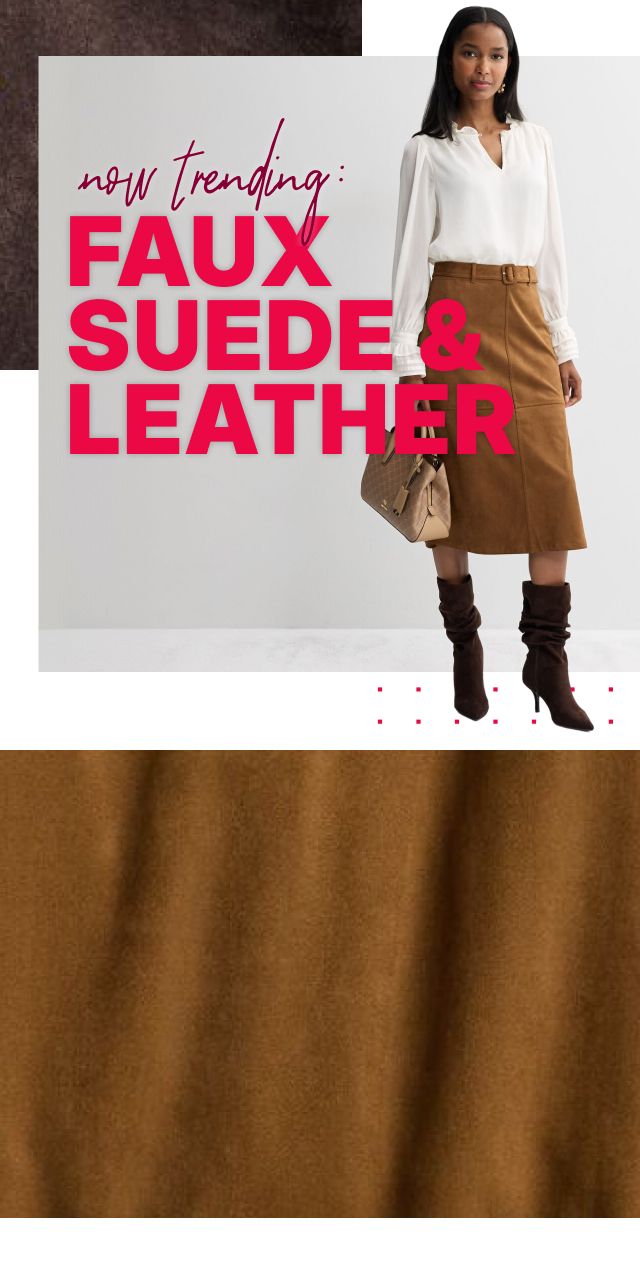 Now trending: Faux suede and leather