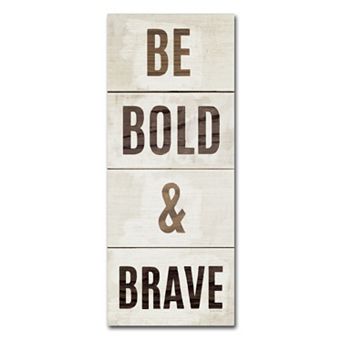 Trademark Fine Art "Be Bold & Brave" Canvas Wall Art by Michael Mullan