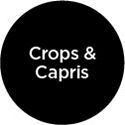 Crops & Capris