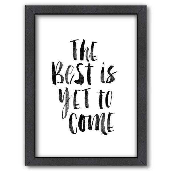 Americanflat ''The Best Is Yet To Come'' Framed Wall Art