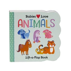 Babies Love Animals Lift-A-Flap Book by Cottage Door Press