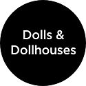 Dolls & Dollhouses