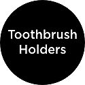 Toothbrush Holders