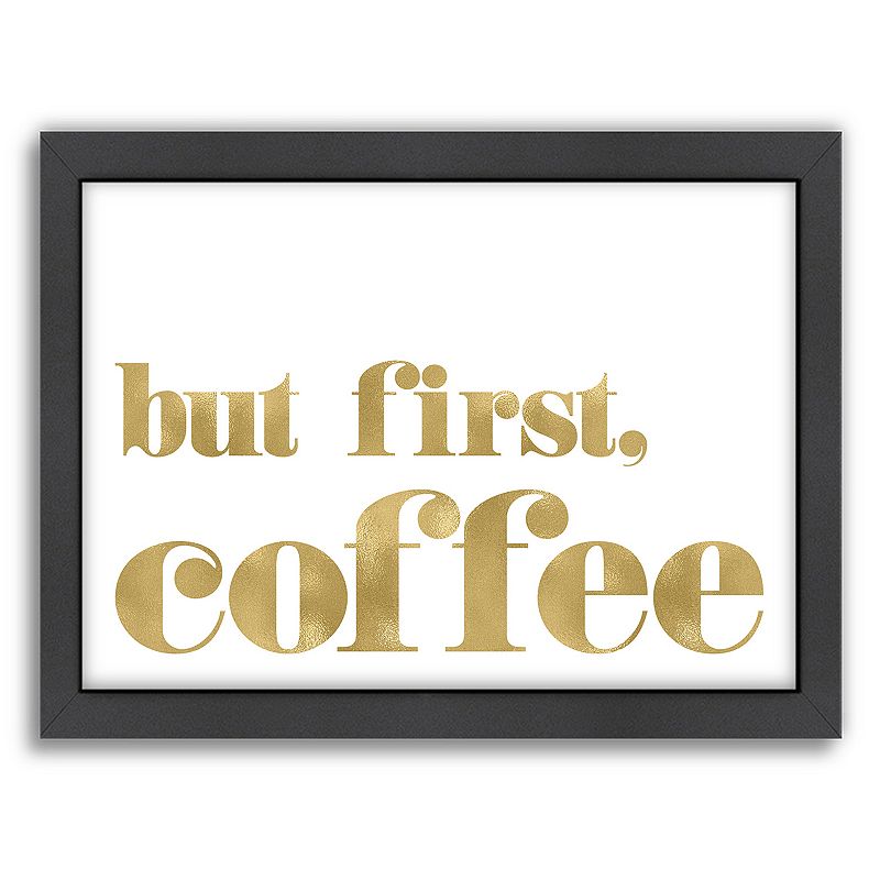 28957023 Americanflat But First Coffee Framed Wall Art, Whi sku 28957023
