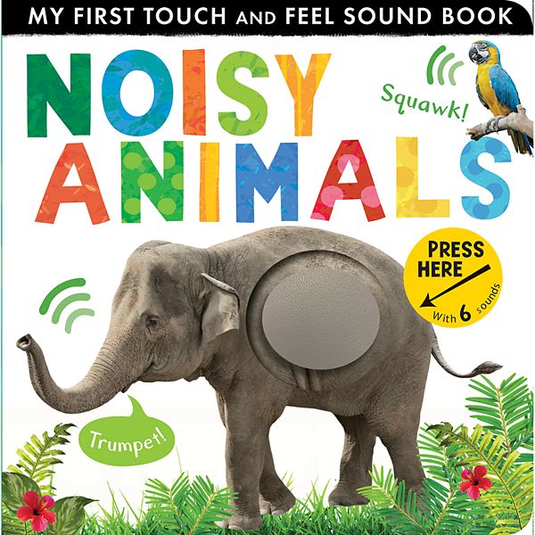 My First Touch And Feel Sound Book - Noisy Animals