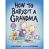 Penguin Random House How to Babysit a Grandma Board Book