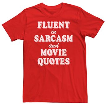 Men's Sarcasm And Movie Quote Fluent Graphic Tee