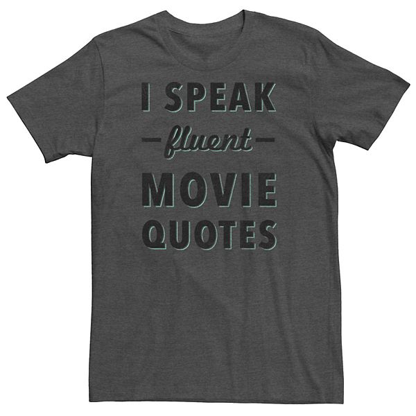 Men's Fluent Speak In Movie Quotes Tee Shirt