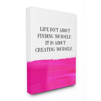 Stupell Home Decor LIFE ISN'T ABOUT FINDING CREATING Stretched Canvas Wall Art