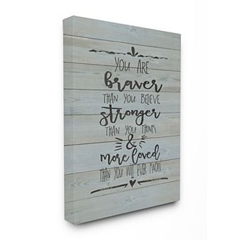 Stupell Home Decor You Are Braver & More Loved Canvas Wall Art