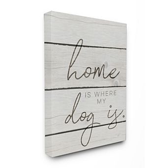 Stupell Home Decor Home My Dog Canvas Wall Art