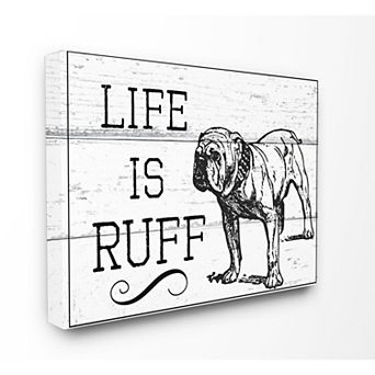 Stupell Home Decor Life Bulldog Ruff Canvas Wall Art