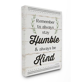 Stupell Home Decor Remember to Always Stay Humble And Kind Canvas Wall Art