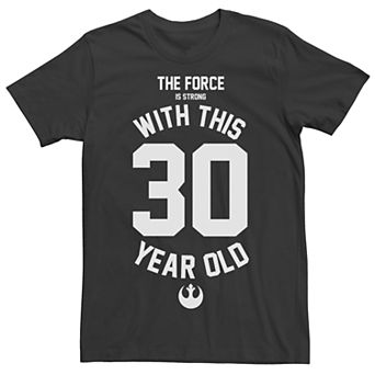 Men's Star Wars The Force Is Strong With This 30 Year Old Short Sleeve Tee