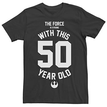 Men's Star Wars The Force Is Strong With This 50 Year Old Short Sleeve Tee