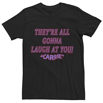 Men's Carrie "They're All Gonna Laugh At You" Tee