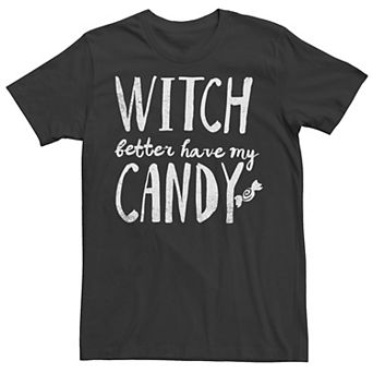 Men's "Witch Better Have My Candy" Tee