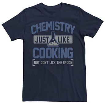 Men's Chemistry Is Just Like Cooking Tee