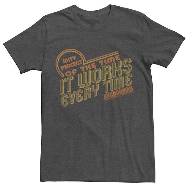 Men's Anchorman It Works Every Time Quote Tee