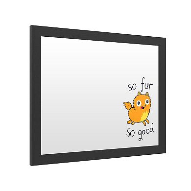 Trademark Fine Art 'So Fur So Good' Dry Erase Board Wall Decor