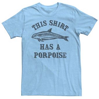 Men's This Shirt Has A Porpoise Graphic Tee