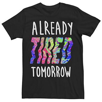 Men's Already Tired Tomorrow Graphic Tee