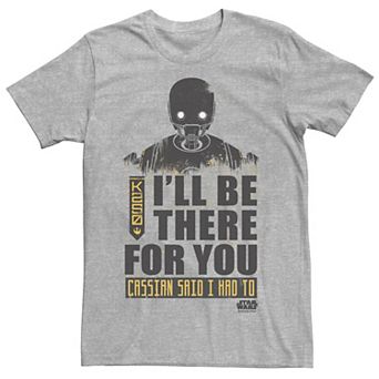Men's Star Wars Rogue One K-2SO I'll Be There For You Poster Tee